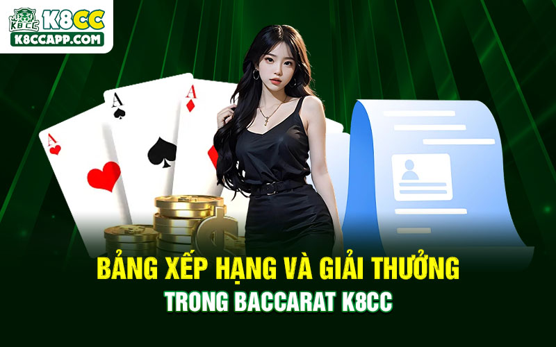 Bảng xếp hạng và giải thưởng trong Baccarat K8cc