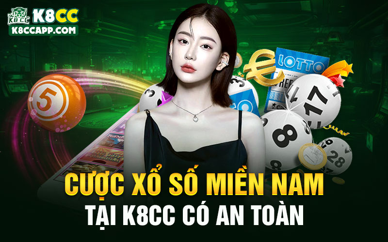 Cược xổ số miền Nam tại K8cc có an toàn