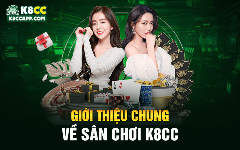 Giới thiệu chung về sân chơi K8cc