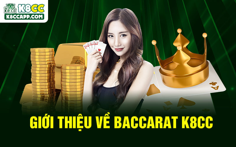 Giới thiệu về Baccarat K8cc