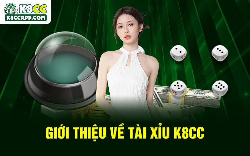 Giới thiệu về Tài Xỉu K8cc