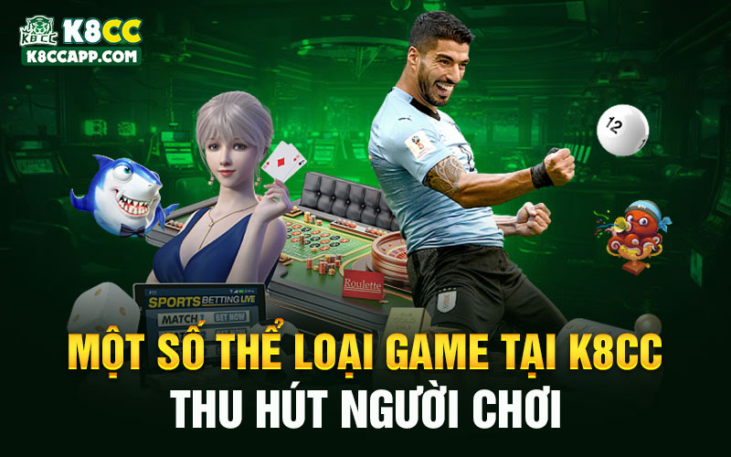 Một số thể loại game tại K8cc thu hút người chơi