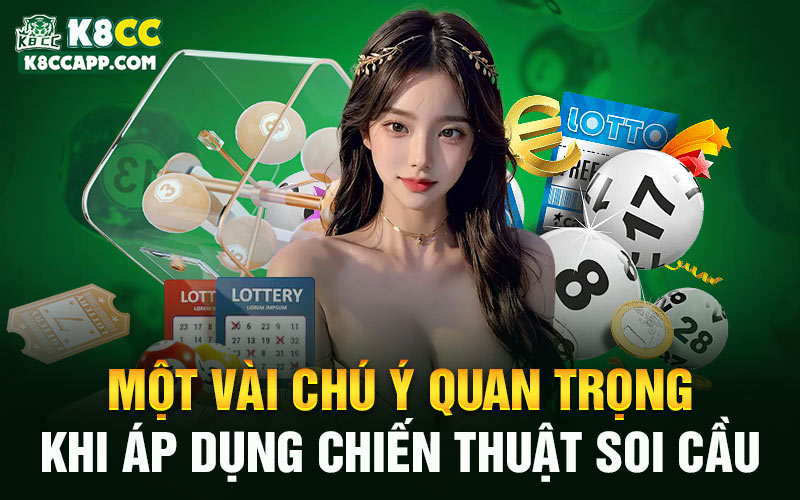 Một vài chú ý quan trọng khi áp dụng chiến thuật soi cầu