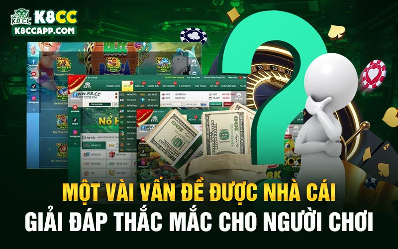Một vài vấn đề được nhà cái giải đáp thắc mắc cho người chơi