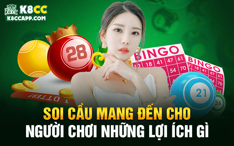 Soi cầu mang đến cho người chơi những lợi ích gì