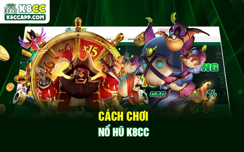 Cách chơi Nổ Hũ K8cc