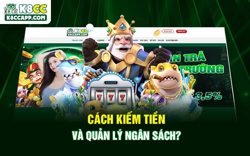 Cách kiếm tiền và quản lý ngân sách