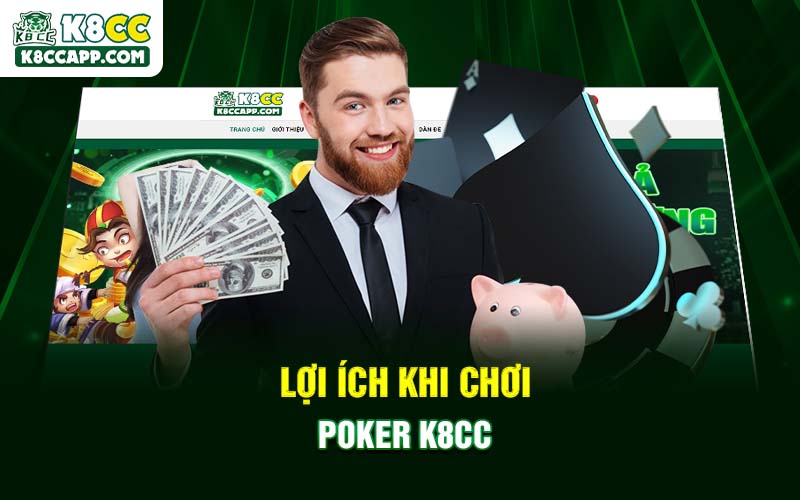 Lợi ích khi chơi Poker K8cc