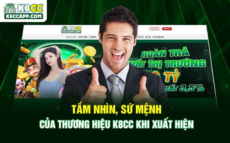 Tầm nhìn, sứ mệnh của thương hiệu K8cc khi xuất hiện