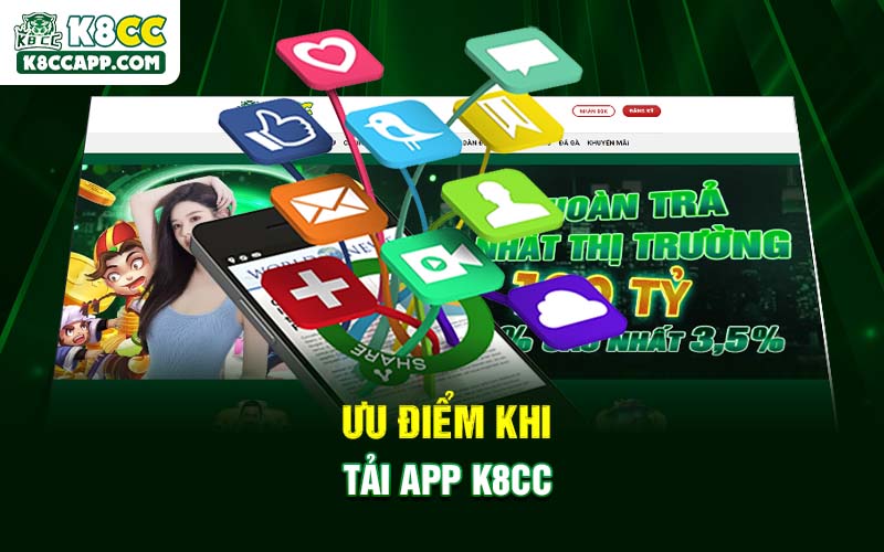 Ưu điểm khi tải App K8cc