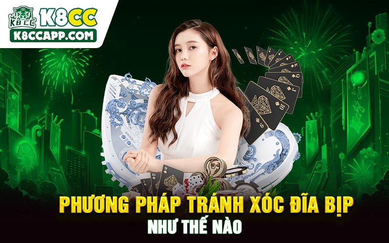 Phương pháp tránh xóc đĩa bịp như thế nào