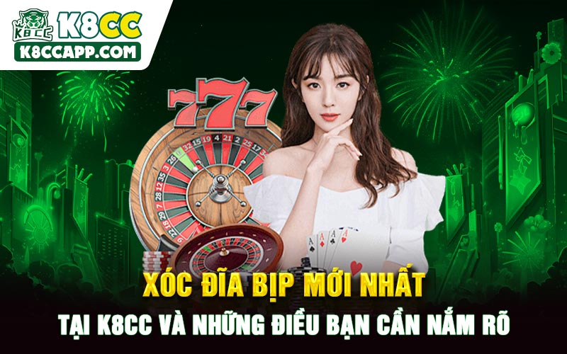Xóc Đĩa Bịp Mới Nhất Tại K8cc Và Những Điều Bạn Cần Nắm Rõ