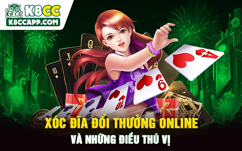 Xóc Đĩa Đổi Thưởng Online Và Những Điều Thú Vị