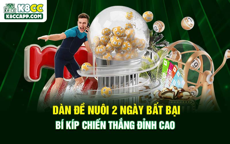Dàn Đề Nuôi 2 Ngày Bất Bại - Bí Kíp Chiến Thắng Đỉnh Cao